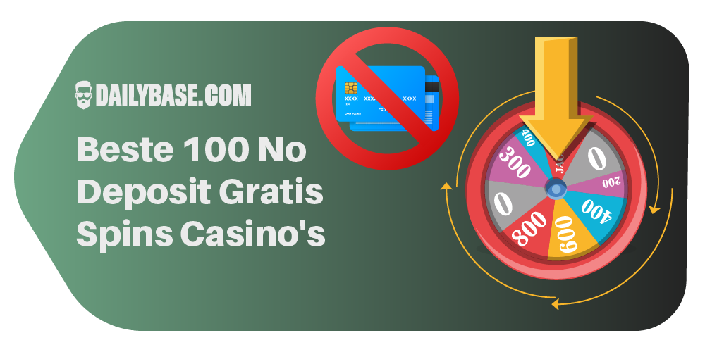 Dailybase 100 No Deposit Gratis Spins Casino's